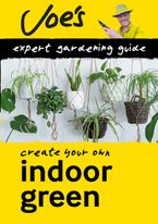 Indoor Green: Beginner’s guide to caring for houseplants (Collins Joe Swift Gardening Books) Paperback  by Joe Swift