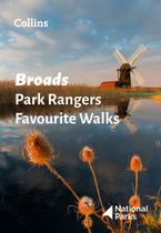 Broads Park Rangers Favourite Walks: 20 of the best routes chosen and written by National park rangers Paperback  by National Parks UK
