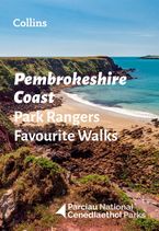 Pembrokeshire Coast Park Rangers Favourite Walks: 20 of the best routes chosen and written by National park rangers