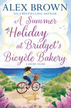 A Summer Holiday at Bridget’s Bicycle Bakery: A Short Story (The Carrington’s Bicycle Bakery, Book 2)