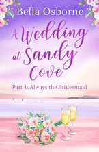 A Wedding at Sandy Cove: Part 1 (A Wedding at Sandy Cove, Book 1) eBook  by Bella Osborne