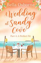 A Wedding at Sandy Cove: Part 4 (A Wedding at Sandy Cove, Book 4)