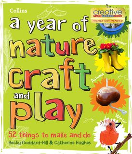 A year of nature craft and play: 52 things to make and do