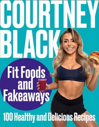 fit-foods-and-fakeaways-100-healthy-and-delicious-recipes