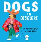 Dogs in Disguise Paperback  by Peter Bently