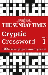 the-sunday-times-cryptic-crossword-book-1-100-challenging-crossword-puzzles-the-sunday-times-puzzle-books