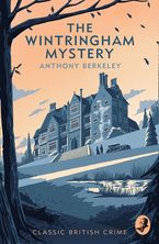 The Wintringham Mystery: Cicely Disappears Hardcover  by Anthony Berkeley