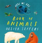 Book of Animals (Here We Are) Board book  by Oliver Jeffers
