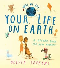 your-life-on-earth-a-record-book-for-new-humans-here-we-are