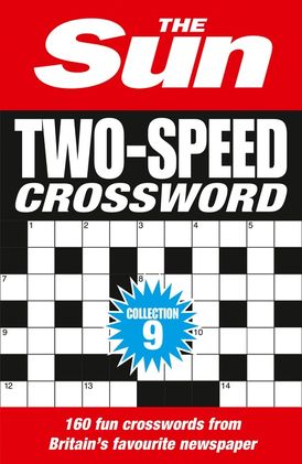 The Sun Two-Speed Crossword Collection 9: 160 two-in-one cryptic and coffee time crosswords (The Sun Puzzle Books)