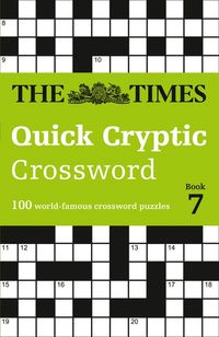 the-times-quick-cryptic-crossword-book-7-100-world-famous-crossword-puzzles-the-times-crosswords