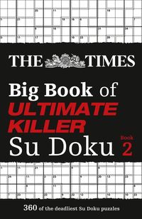 the-times-big-book-of-ultimate-killer-su-doku-book-2-360-of-the-deadliest-su-doku-puzzles-the-times-su-doku
