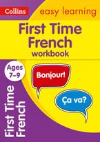First Time French Ages 7-9: Ideal for home learning (Collins Easy Learning Primary Languages) Paperback  by Collins Easy Learning