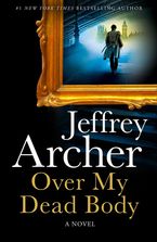 Over My Dead Body (William Warwick Novels) Hardcover  by Jeffrey Archer