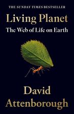 Living Planet: The Web of Life on Earth Paperback  by David Attenborough