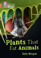 Plants that Eat Animals: Band 12/Copper (Collins Big Cat) Paperback  by Sally Morgan