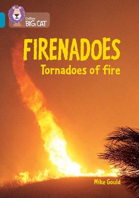 Firenadoes: Tornadoes of fire: Band 13/Topaz (Collins Big Cat)