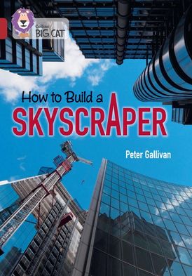 How to Build a Skyscraper: Band 14/Ruby (Collins Big Cat)