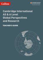 Collins Cambridge International AS & A Level – Cambridge International AS & A Level Global Perspectives Teacher’s Guide