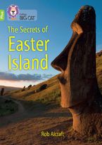 The Secrets of Easter Island: Band 11+/Lime Plus (Collins Big Cat)
