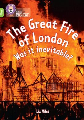 The Great Fire of London: Was it inevitable?: Band 11+/Lime Plus (Collins Big Cat)