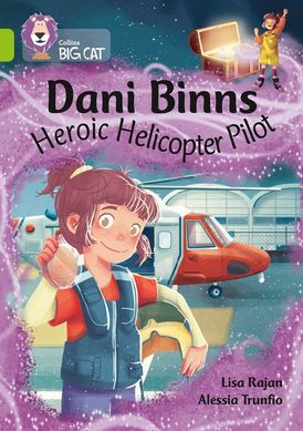 Dani Binns: Heroic Helicopter Pilot: Band 11/Lime (Collins Big Cat)