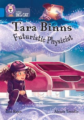 Tara Binns: Futuristic Physicist: Band 16/Sapphire (Collins Big Cat)
