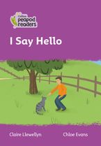 Level 1 – I Say Hello (Collins Peapod Readers) Paperback  by Claire Llewellyn