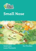 Level 3 – Small Nose (Collins Peapod Readers) Paperback  by Sarah Jane Lewis-Mantzaris