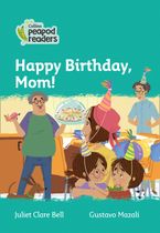 Level 3 – Happy Birthday, Mom! (Collins Peapod Readers) Paperback  by Juliet Clare Bell