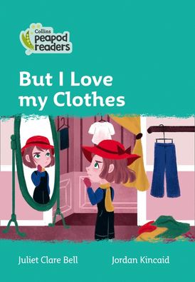Level 3 – But I Love my Clothes (Collins Peapod Readers)