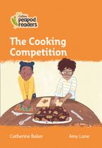 Level 4 – The Cooking Competition (Collins Peapod Readers) Paperback  by Catherine Baker