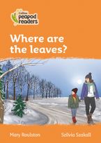 Level 4 – Where are the leaves? (Collins Peapod Readers) Paperback  by Mary Roulston