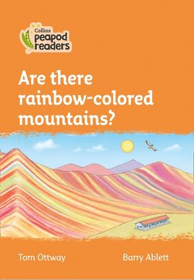 Level 4 – Are there rainbow-colored mountains? (Collins Peapod Readers)