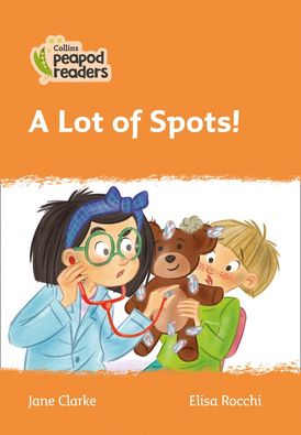 Collins Peapod Readers – Level 4 – A Lot of Spots!