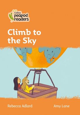 Level 4 – Climb to the Sky (Collins Peapod Readers)