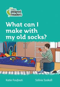 level-3-what-can-i-make-with-my-old-socks-collins-peapod-readers