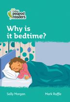 Collins Peapod Readers – Level 3 – Why is it bedtime? Paperback  by Sally Morgan