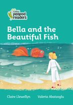 Level 3 – Bella and the Beautiful Fish (Collins Peapod Readers) Paperback  by Claire Llewellyn
