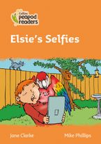 Level 4 – Elsie's Selfies (Collins Peapod Readers) Paperback  by Jane Clarke