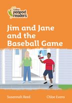 Collins Peapod Readers – Level 4 – Jim and Jane and the Baseball Game Paperback  by Susannah Reed