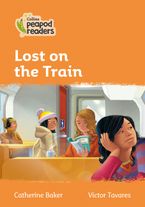 Level 4 – Lost on the Train (Collins Peapod Readers) Paperback  by Catherine Baker