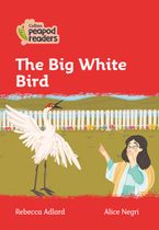 Level 5 – The Big White Bird (Collins Peapod Readers) Paperback  by Rebecca Adlard