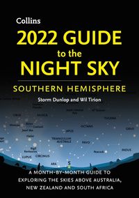 2022-guide-to-the-night-sky-southern-hemisphere-a-month-by-month-guide-to-exploring-the-skies-above-australia-new-zealand-and-south-africa