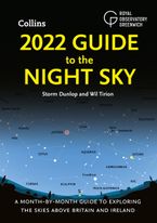 2022 Guide to the Night Sky: A month-by-month guide to exploring the skies above Britain and Ireland eBook  by Storm Dunlop
