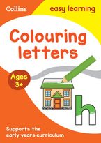 Colouring Letters Early Years Age 3+ (Collins Easy Learning Preschool) by 