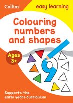 Colouring Numbers and Shapes Early Years Age 3+ (Collins Easy Learning Preschool) by 