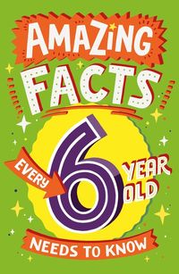 amazing-facts-every-6-year-old-needs-to-know-amazing-facts-every-kid-needs-to-know