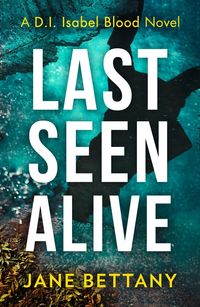 last-seen-alive-detective-isabel-blood-book-3