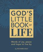 God’s Little Book of Life: Words of joy, peace and hope to live by